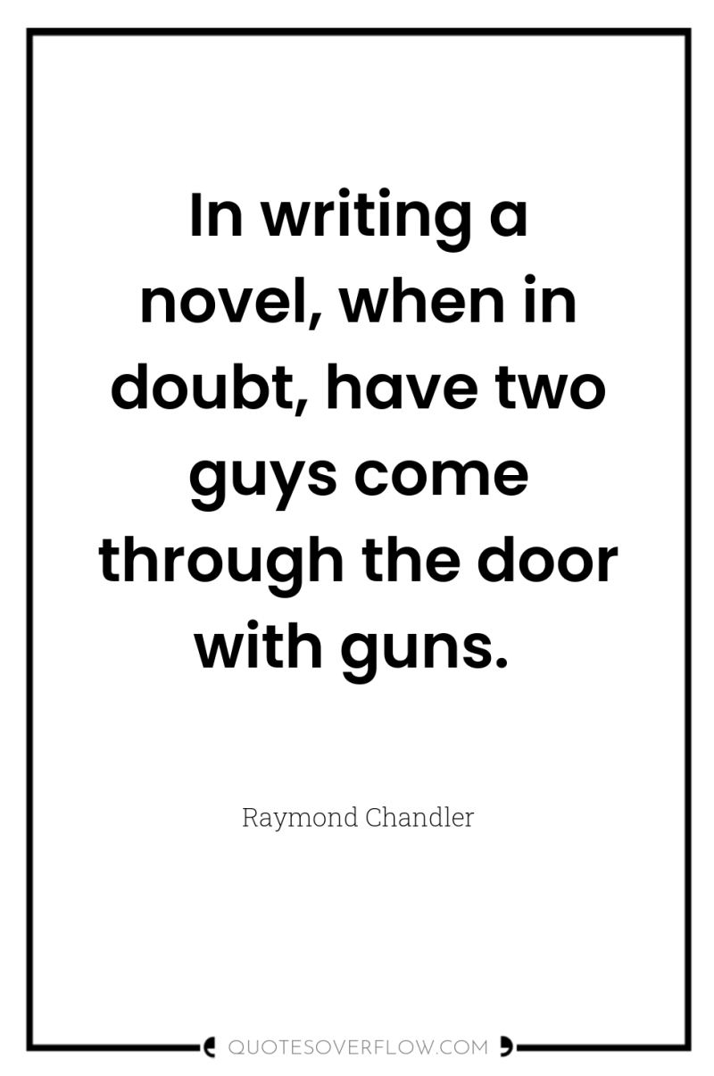 In writing a novel, when in doubt, have two guys...