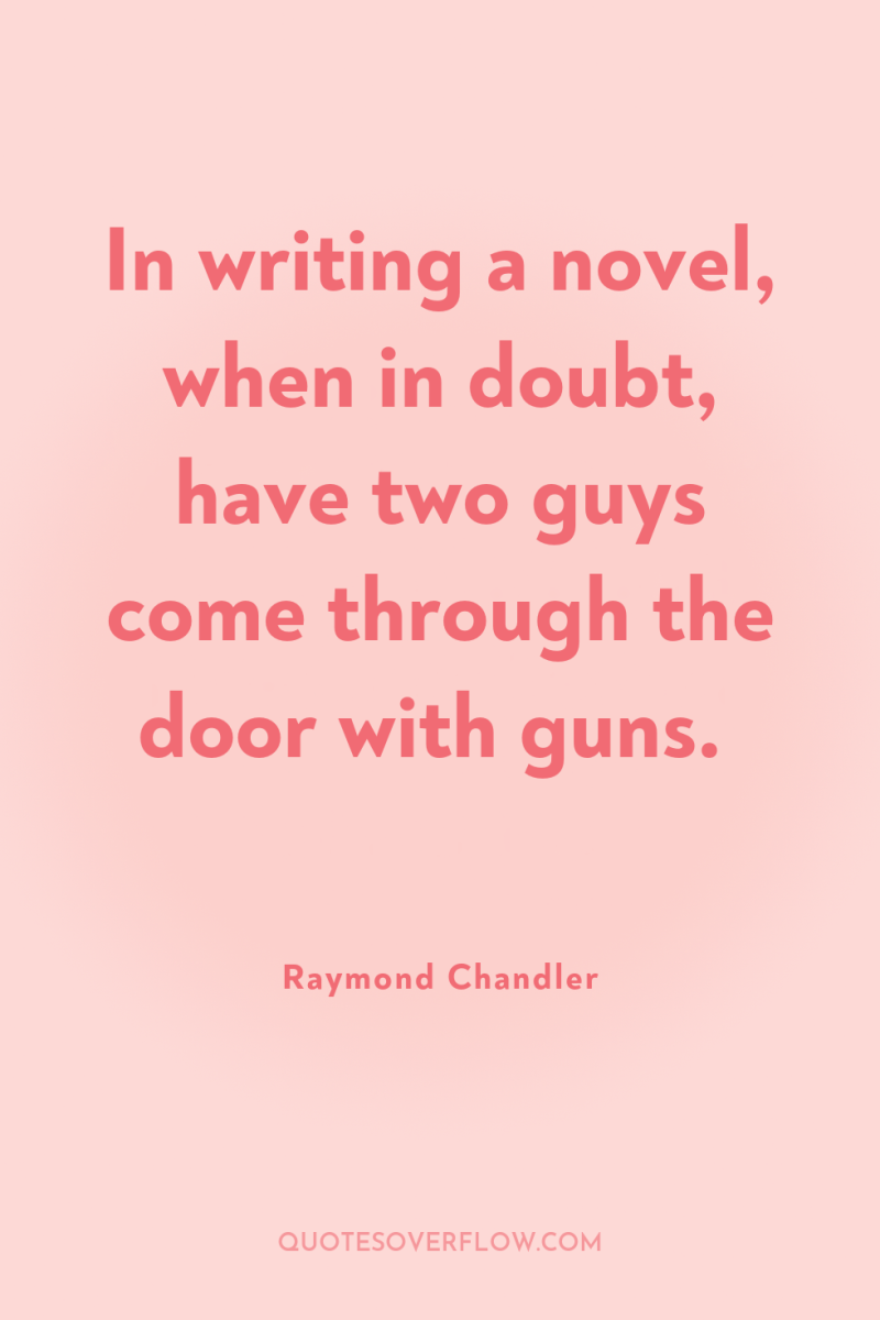 In writing a novel, when in doubt, have two guys...