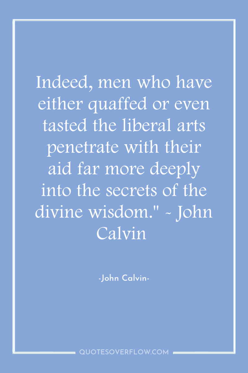 Indeed, men who have either quaffed or even tasted the...