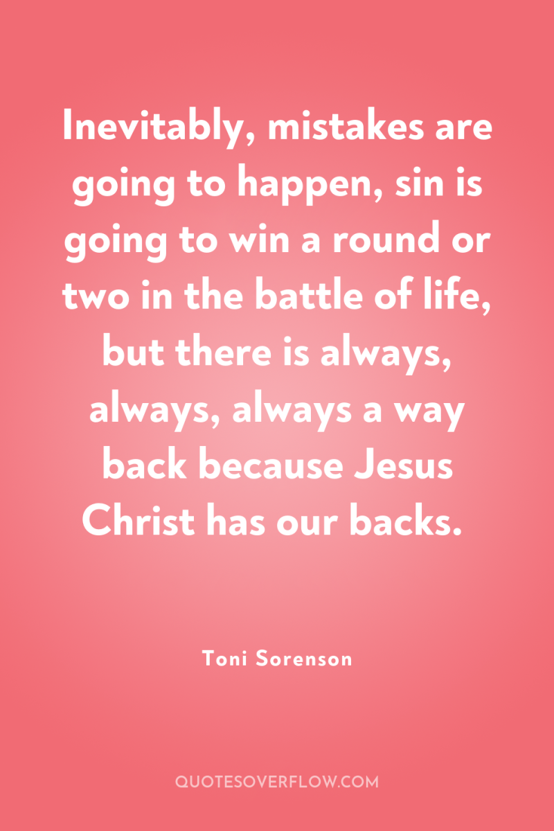 Inevitably, mistakes are going to happen, sin is going to...