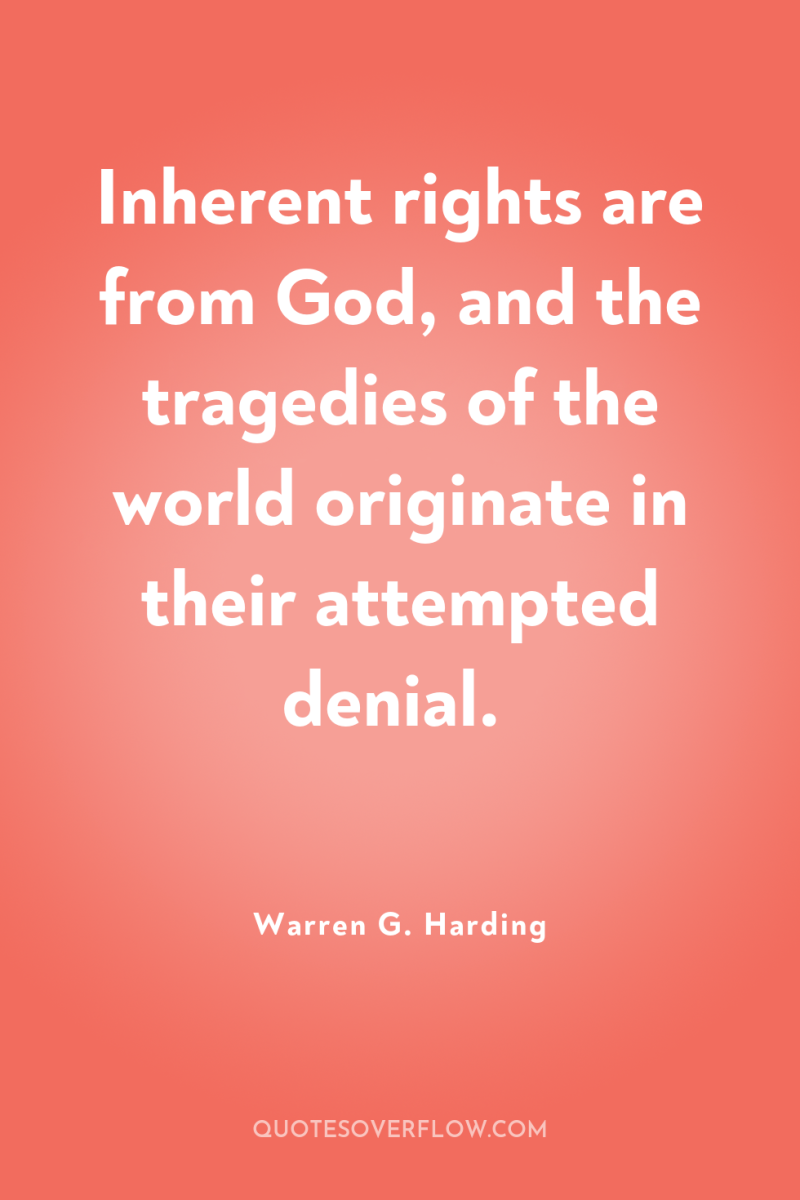 Inherent rights are from God, and the tragedies of the...