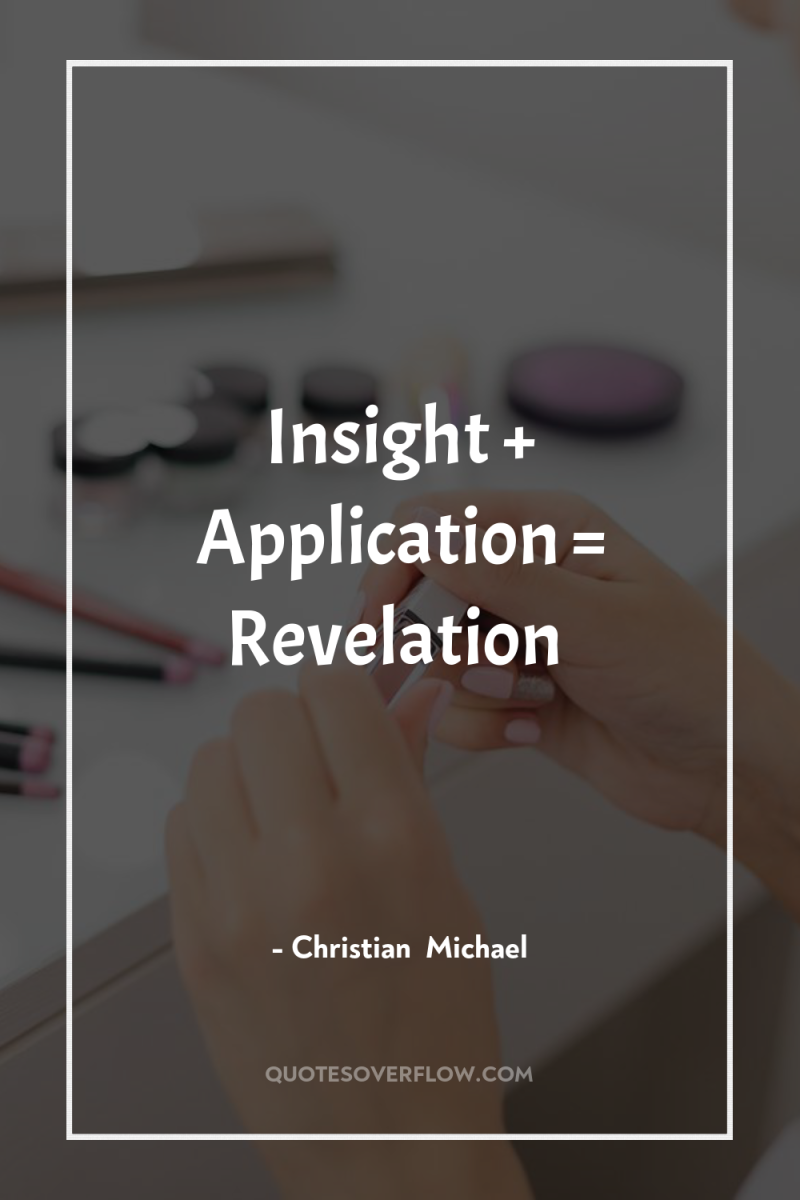Insight + Application = Revelation 