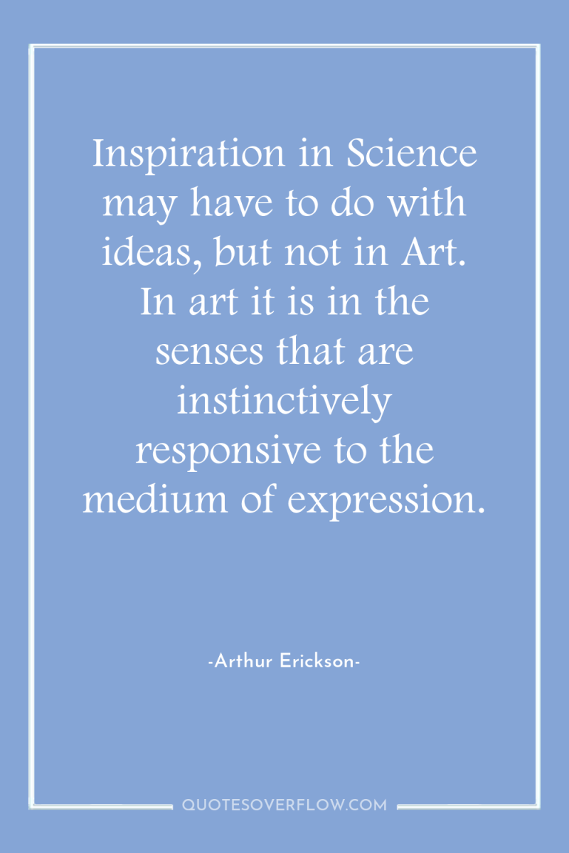 Inspiration in Science may have to do with ideas, but...