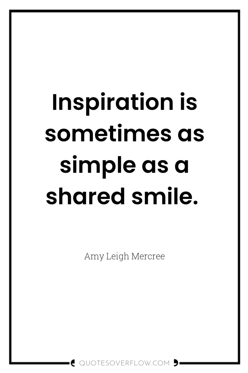 Inspiration is sometimes as simple as a shared smile. 