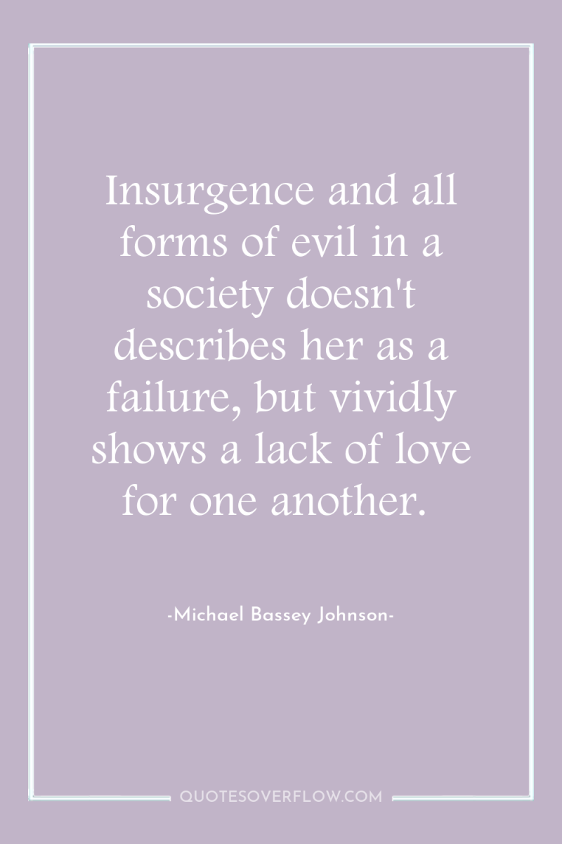 Insurgence and all forms of evil in a society doesn't...