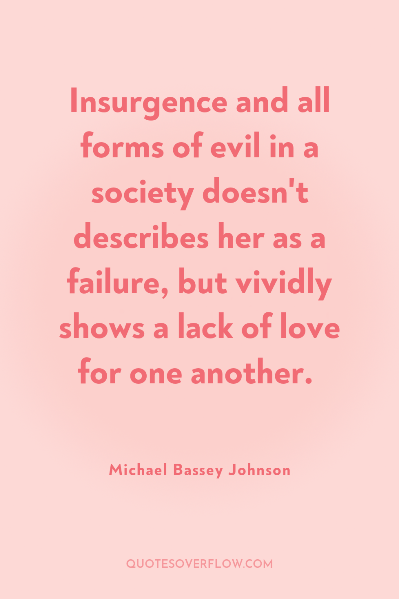 Insurgence and all forms of evil in a society doesn't...