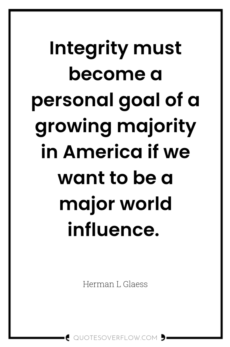 Integrity must become a personal goal of a growing majority...