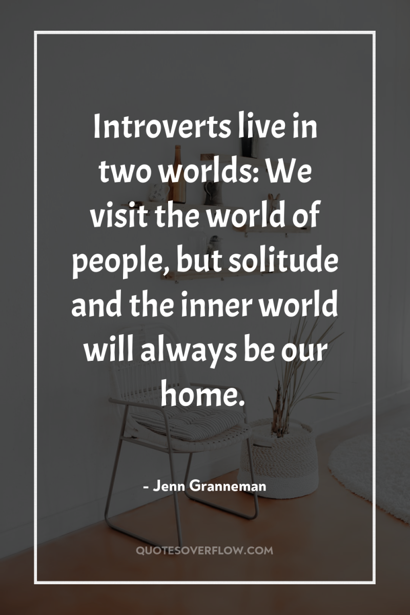Introverts live in two worlds: We visit the world of...