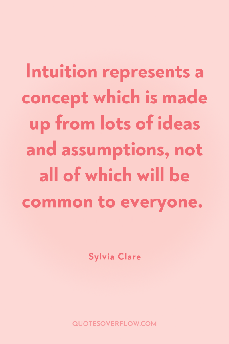 Intuition represents a concept which is made up from lots...