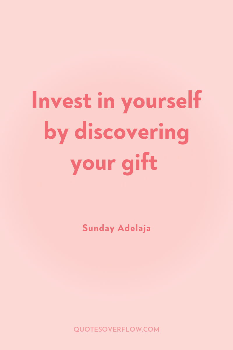 Invest in yourself by discovering your gift 