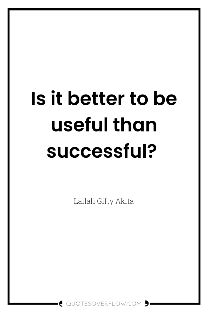 Is it better to be useful than successful? 