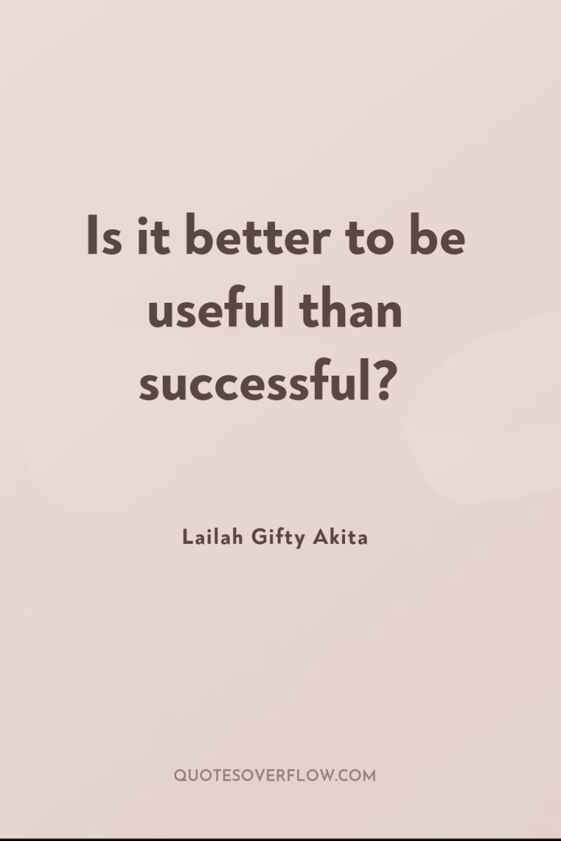 Is it better to be useful than successful? 