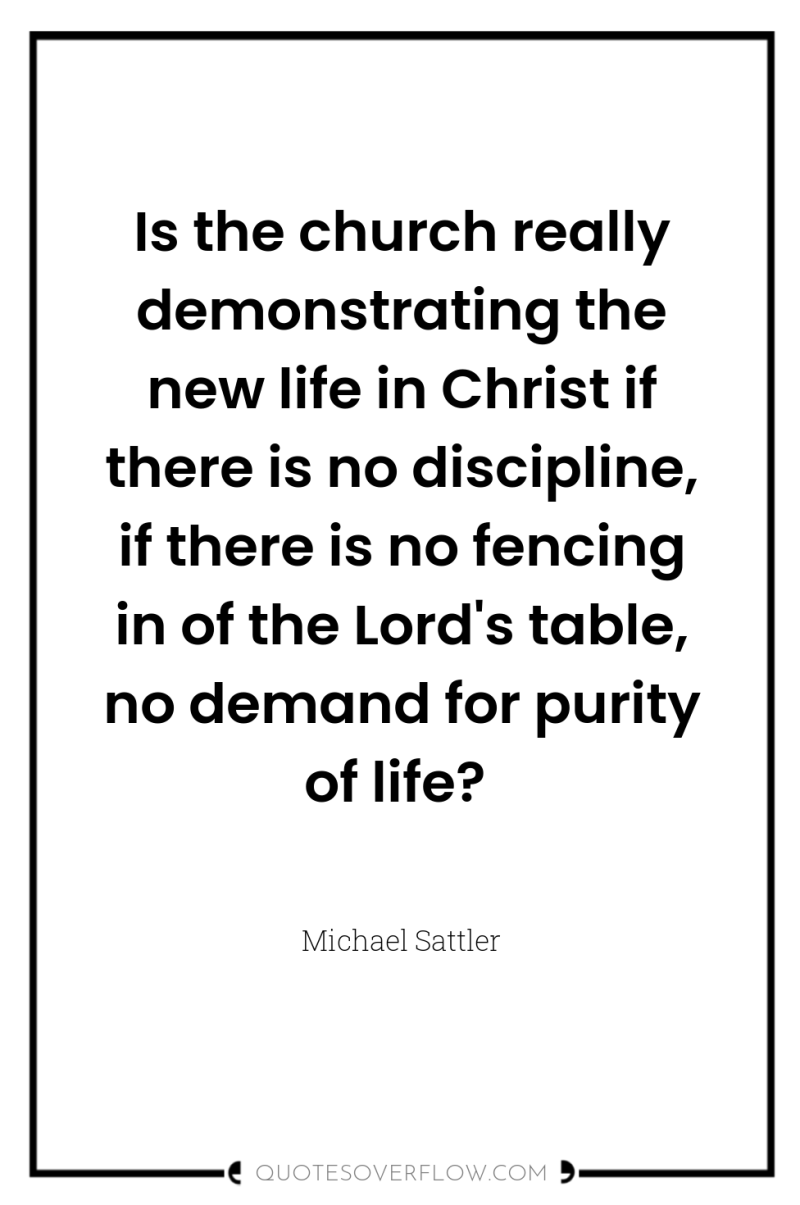 Is the church really demonstrating the new life in Christ...