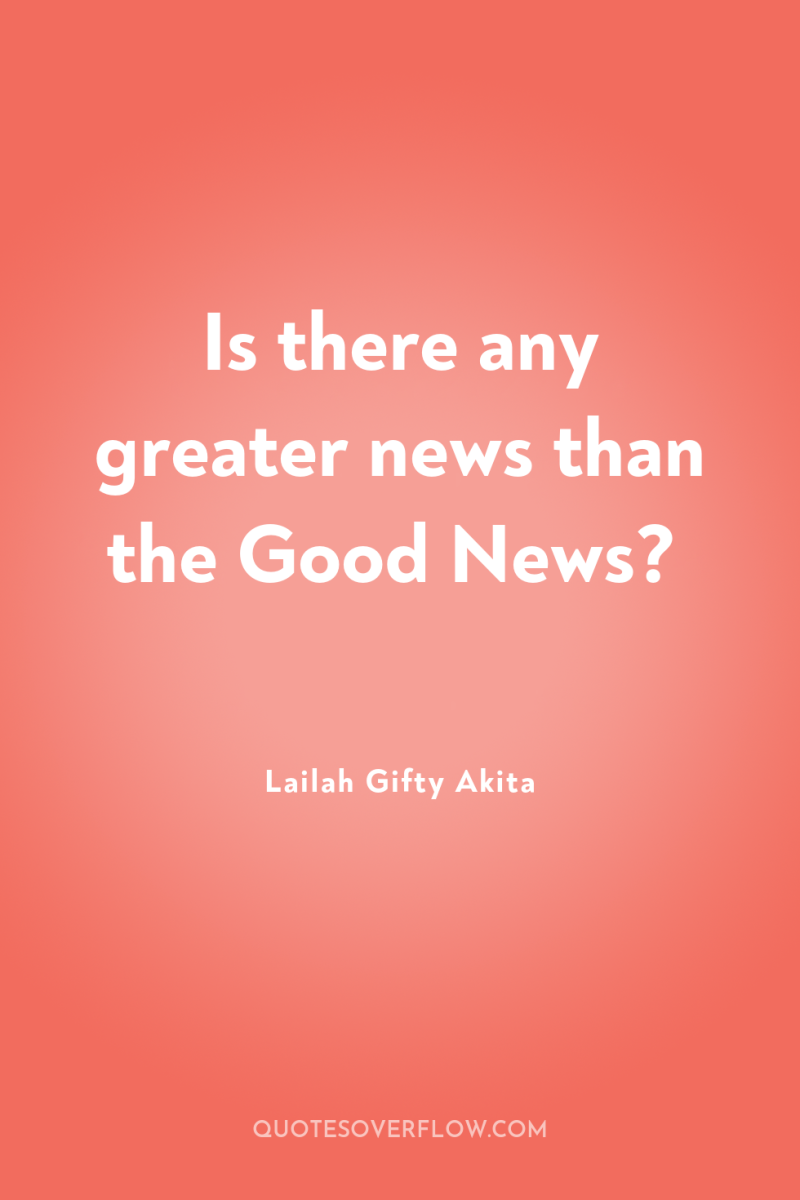 Is there any greater news than the Good News? 