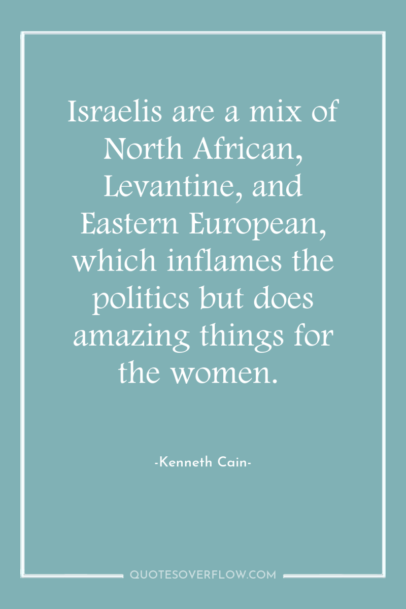 Israelis are a mix of North African, Levantine, and Eastern...