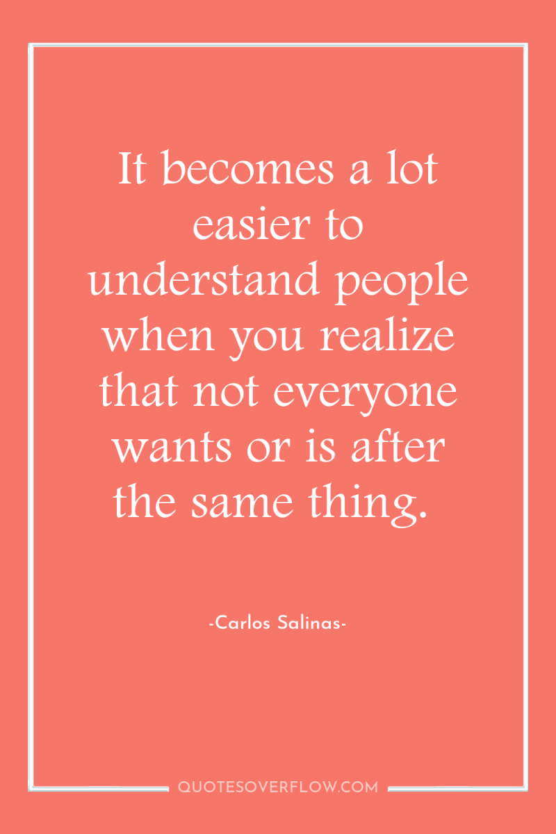 It becomes a lot easier to understand people when you...