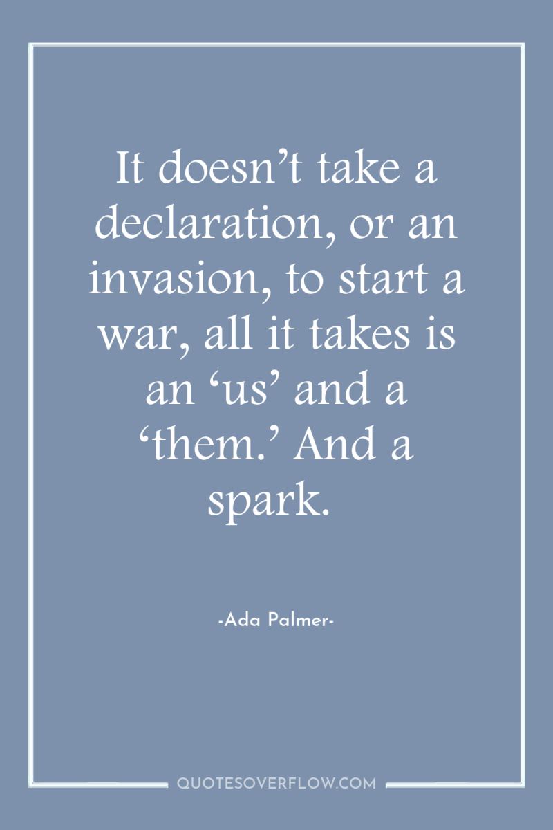 It doesn’t take a declaration, or an invasion, to start...