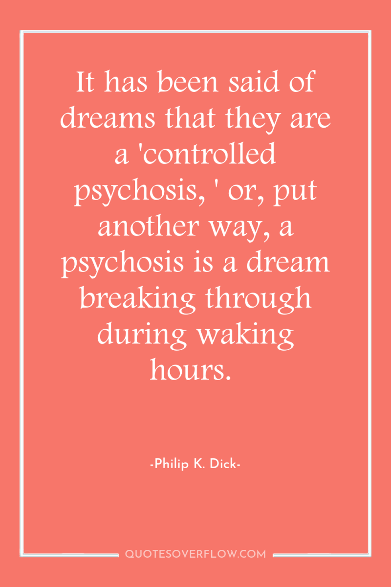 It has been said of dreams that they are a...