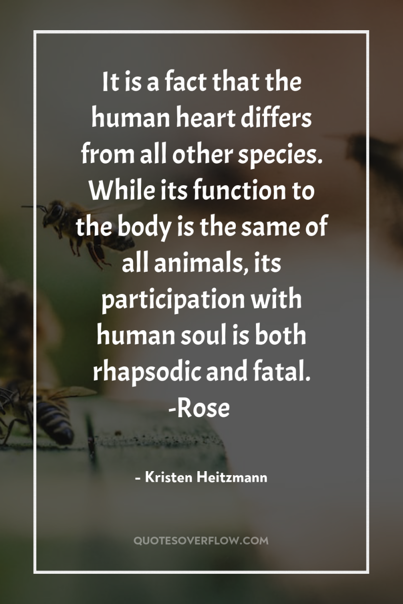 It is a fact that the human heart differs from...