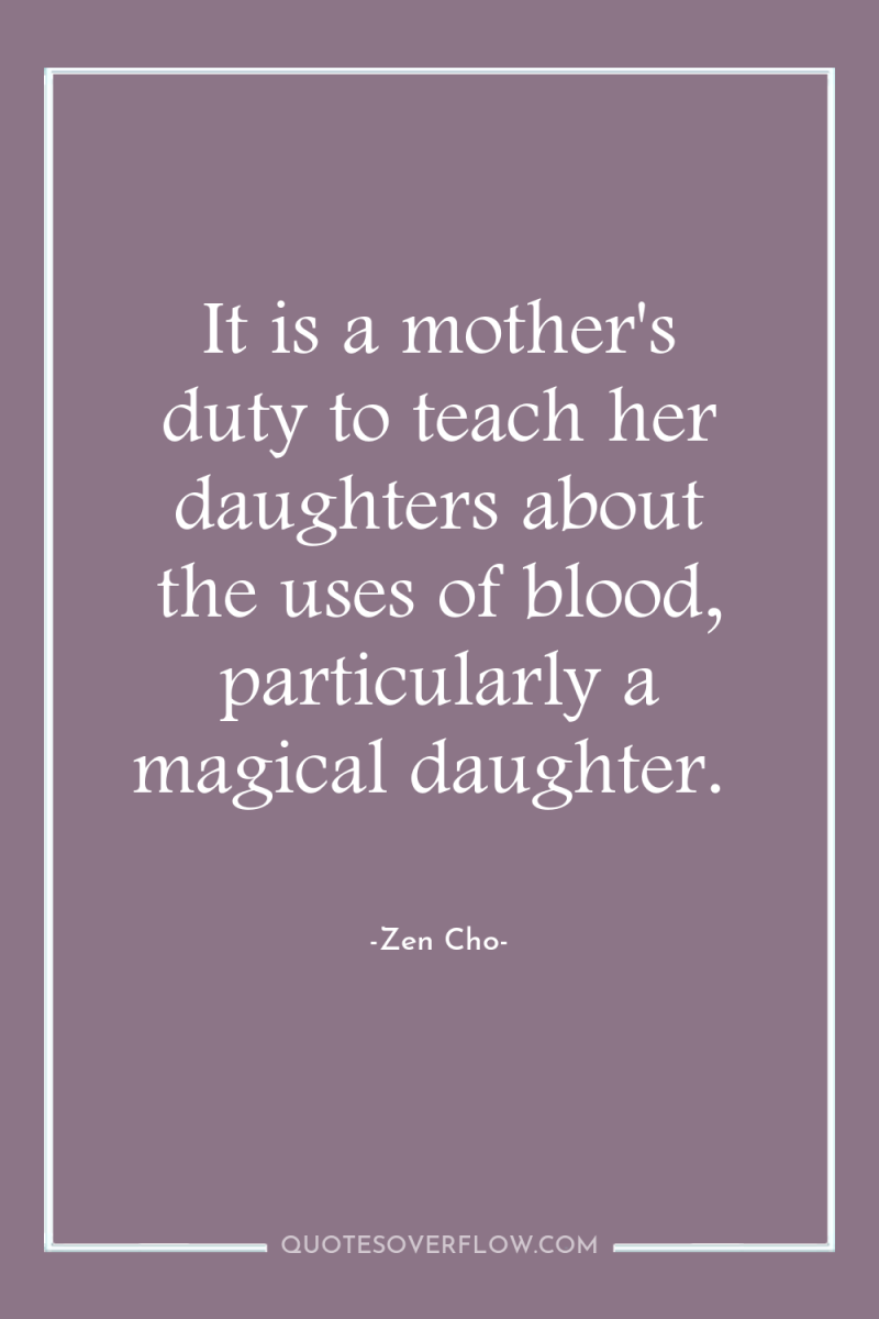 It is a mother's duty to teach her daughters about...