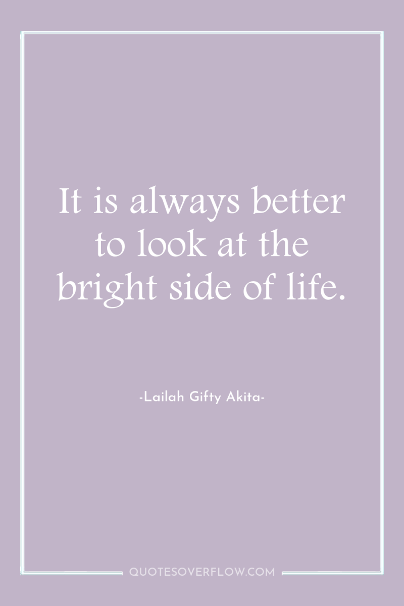 It is always better to look at the bright side...