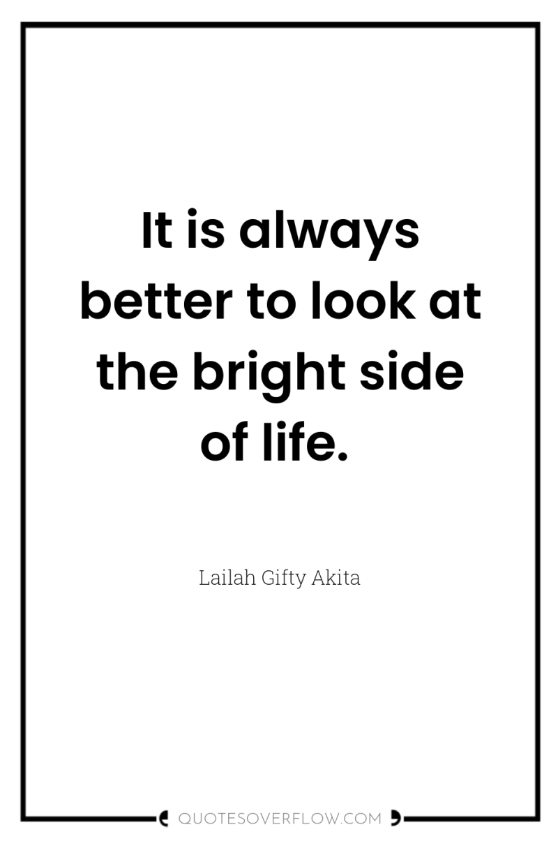 It is always better to look at the bright side...