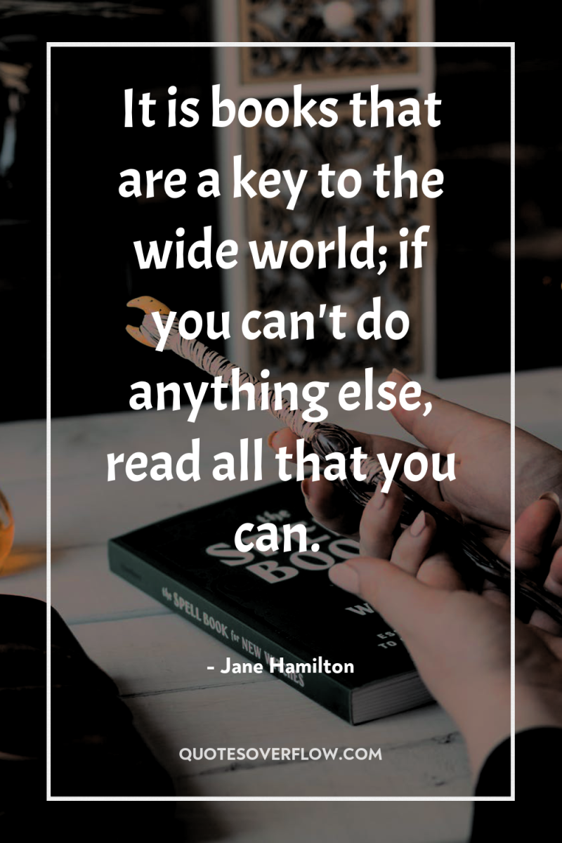 It is books that are a key to the wide...
