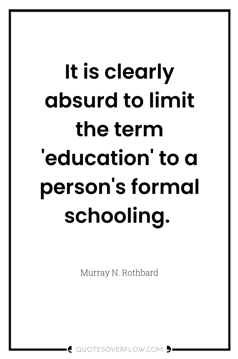 It is clearly absurd to limit the term 'education' to...
