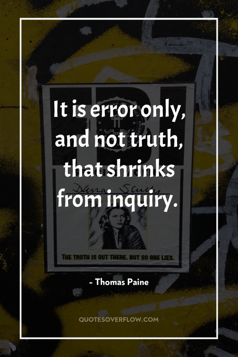 It is error only, and not truth, that shrinks from...