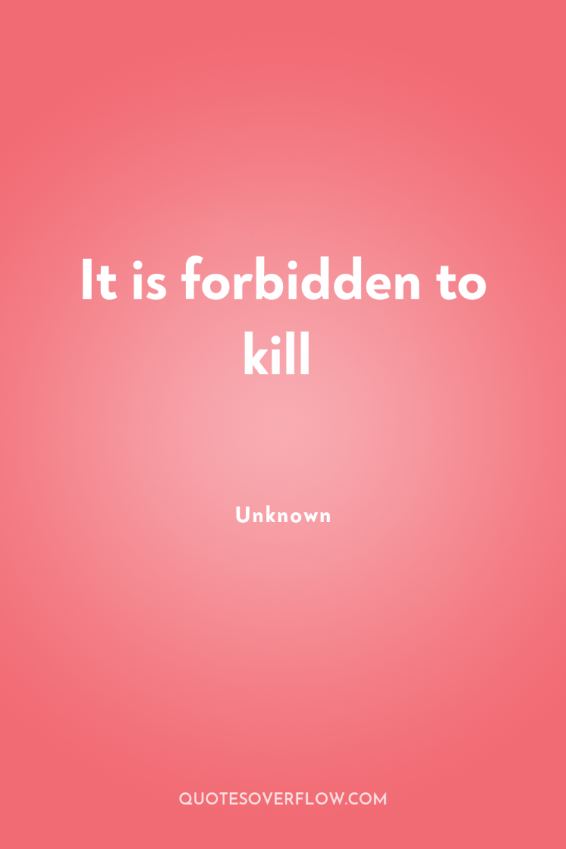It is forbidden to kill 