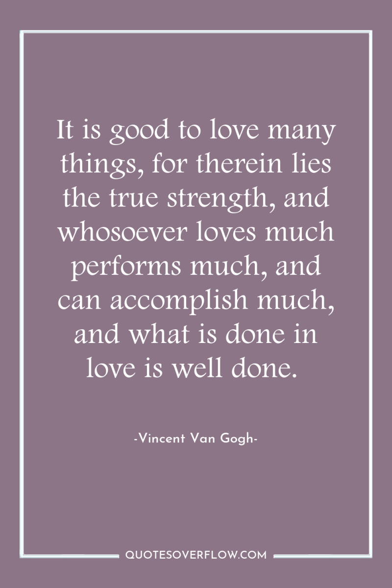 It is good to love many things, for therein lies...