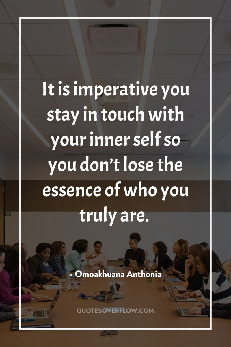 It is imperative you stay in touch with your inner...