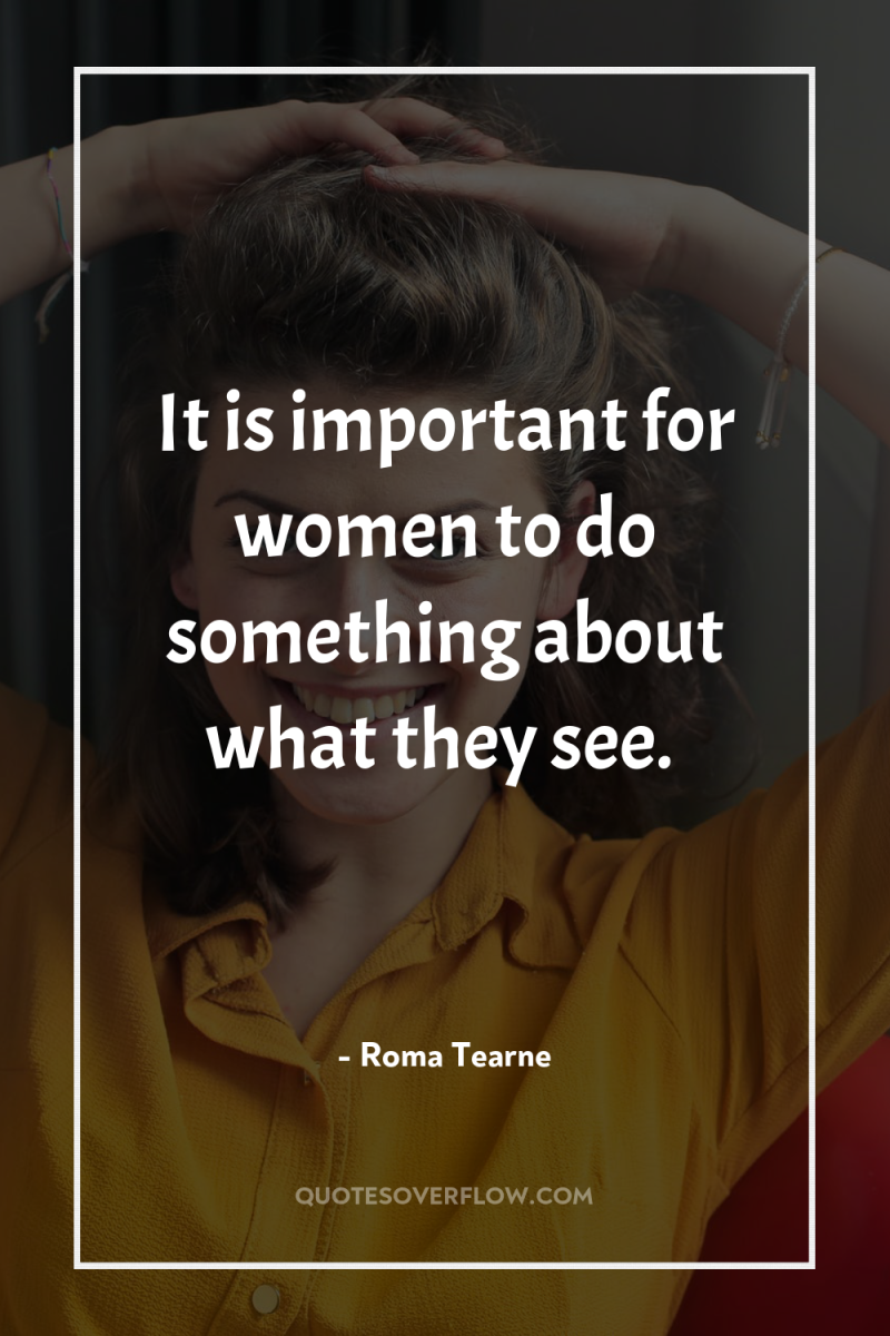 It is important for women to do something about what...