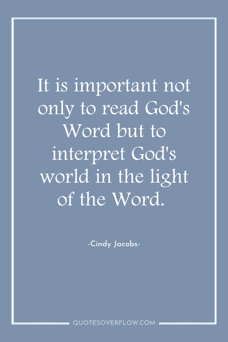 It is important not only to read God's Word but...