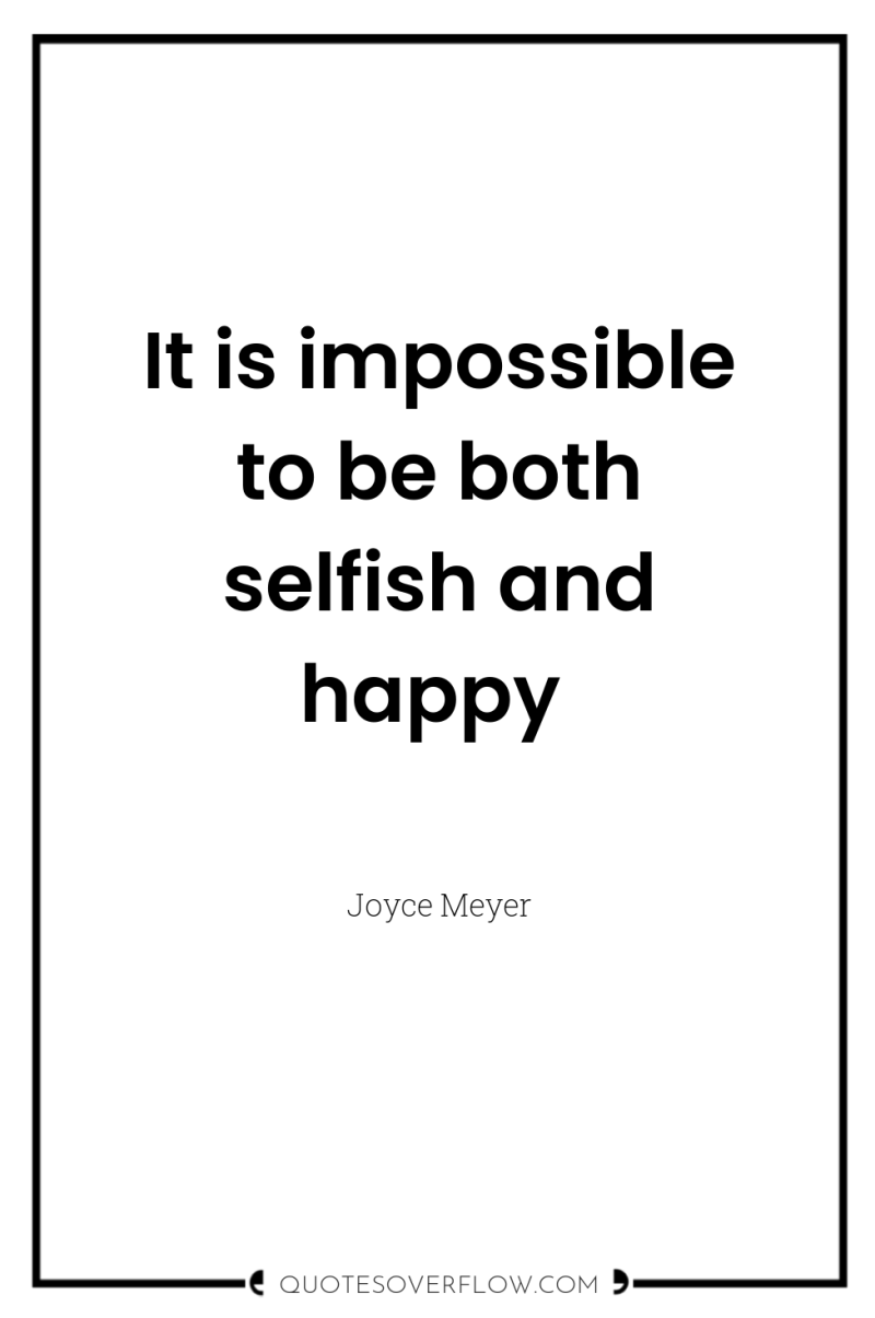 It is impossible to be both selfish and happy 