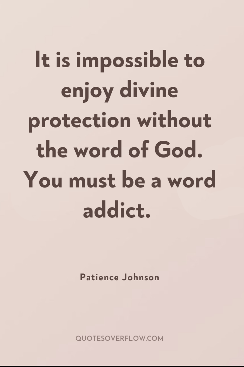 It is impossible to enjoy divine protection without the word...