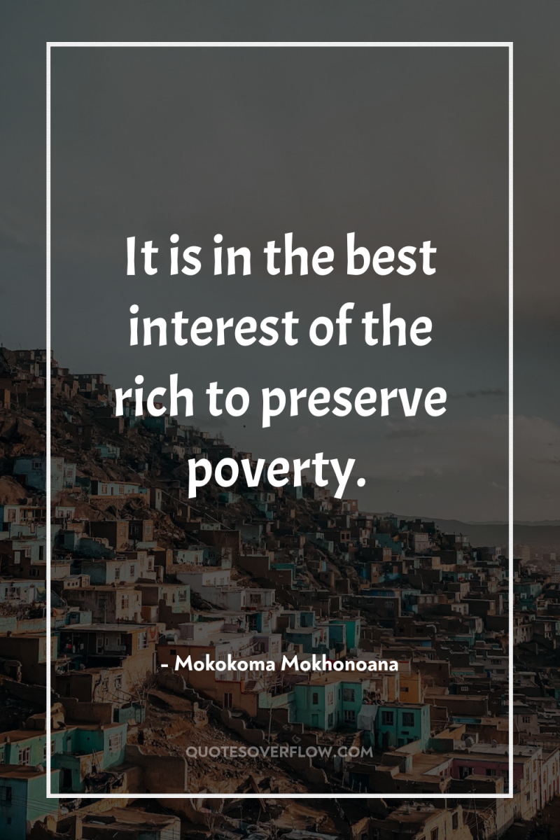 It is in the best interest of the rich to...