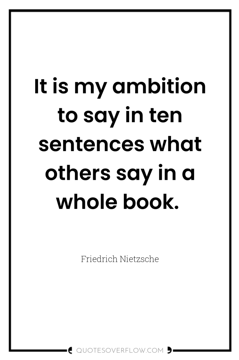 It is my ambition to say in ten sentences what...