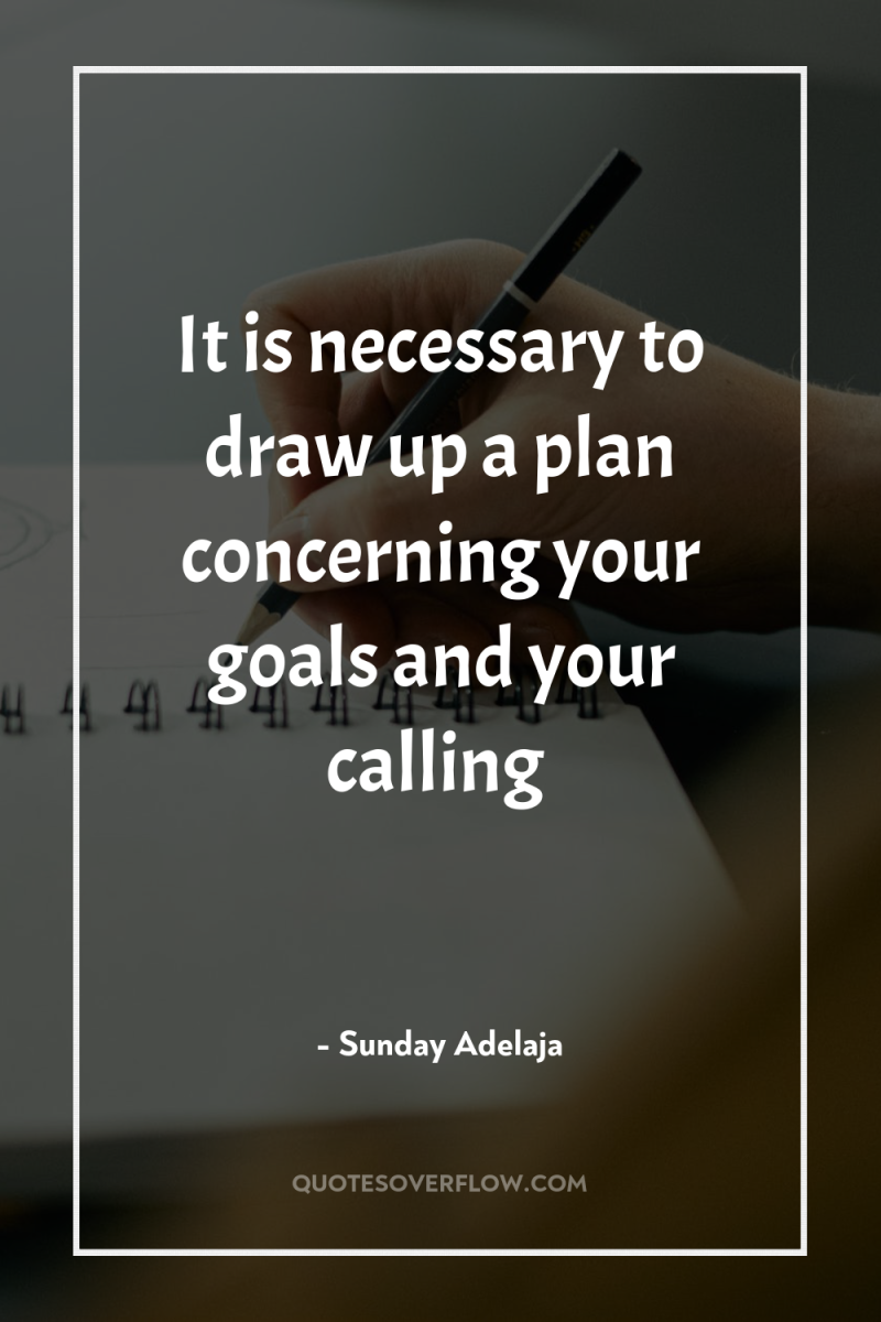 It is necessary to draw up a plan concerning your...