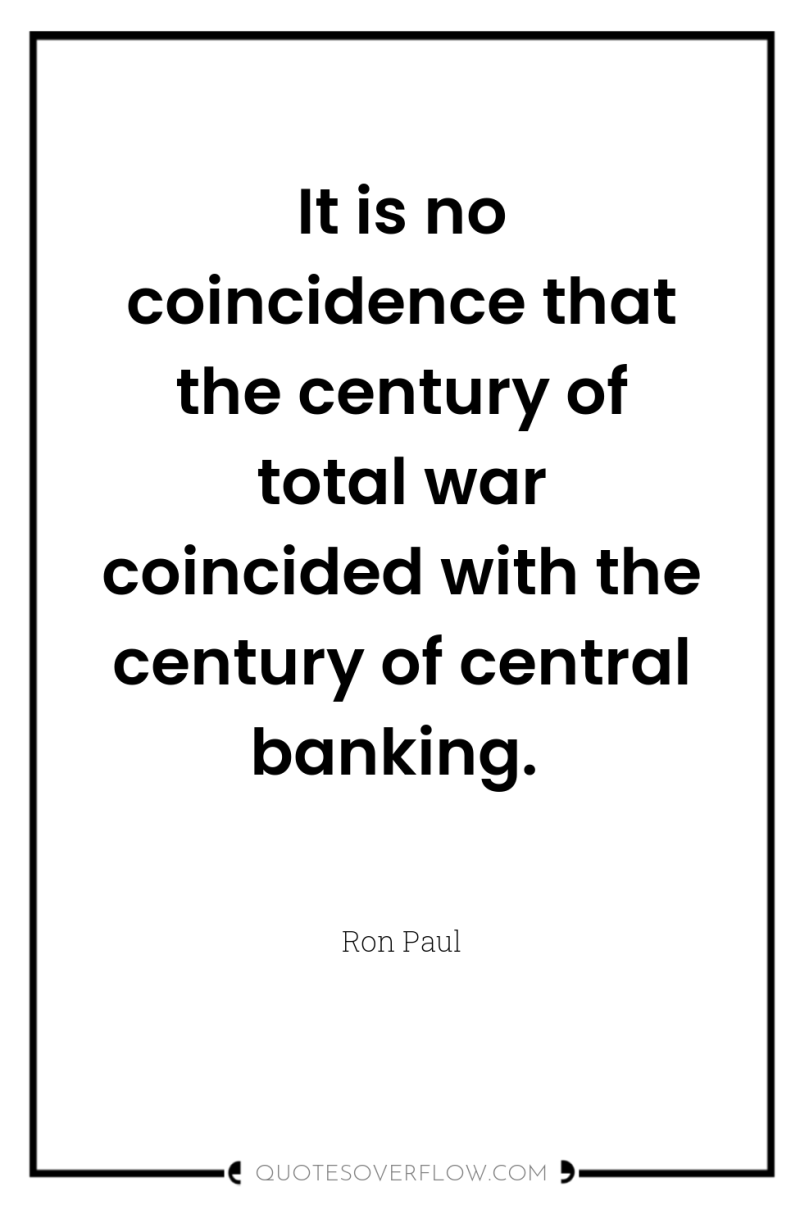It is no coincidence that the century of total war...