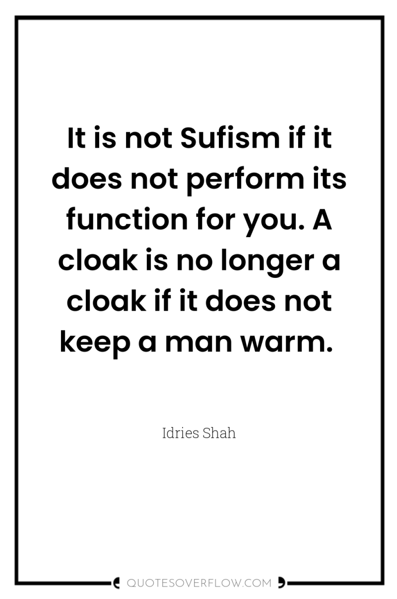 It is not Sufism if it does not perform its...