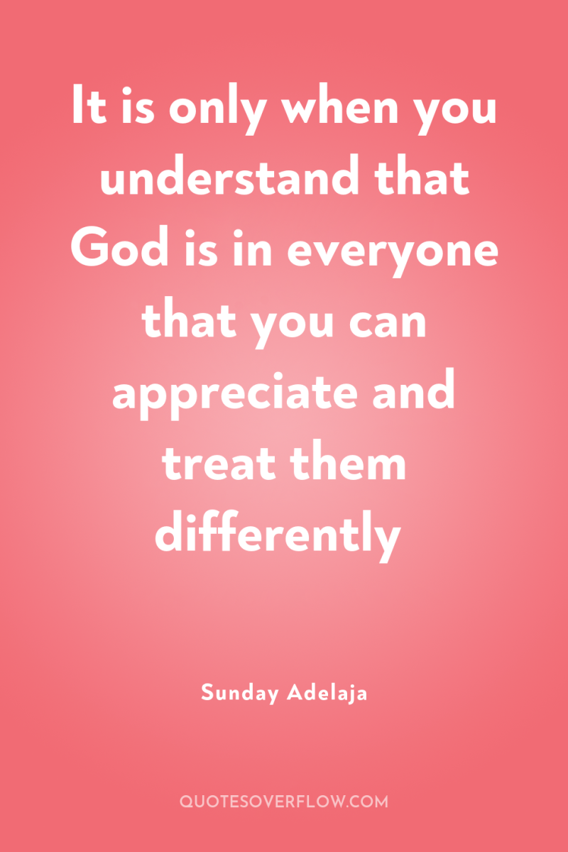 It is only when you understand that God is in...