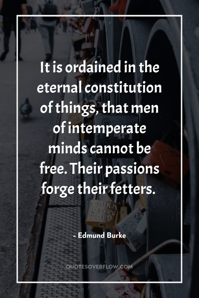 It is ordained in the eternal constitution of things, that...