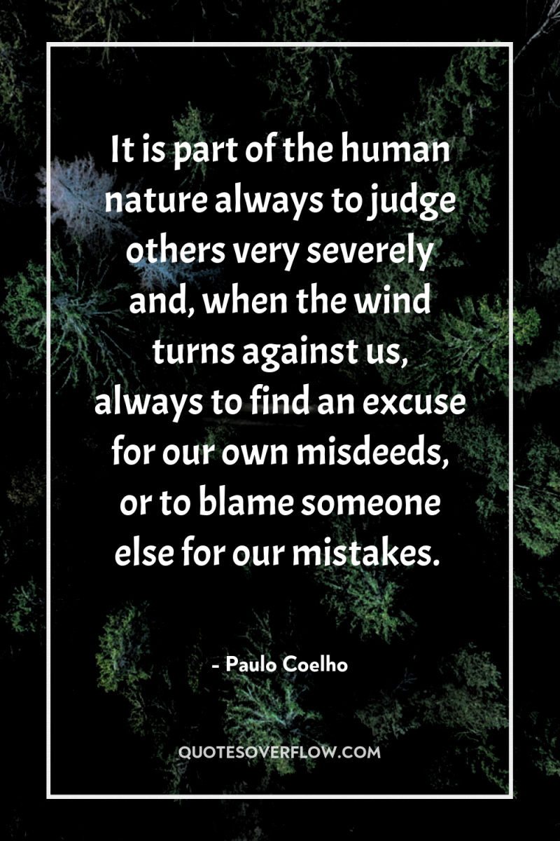 It is part of the human nature always to judge...