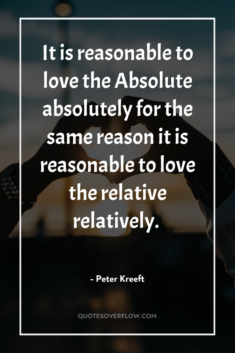 It is reasonable to love the Absolute absolutely for the...