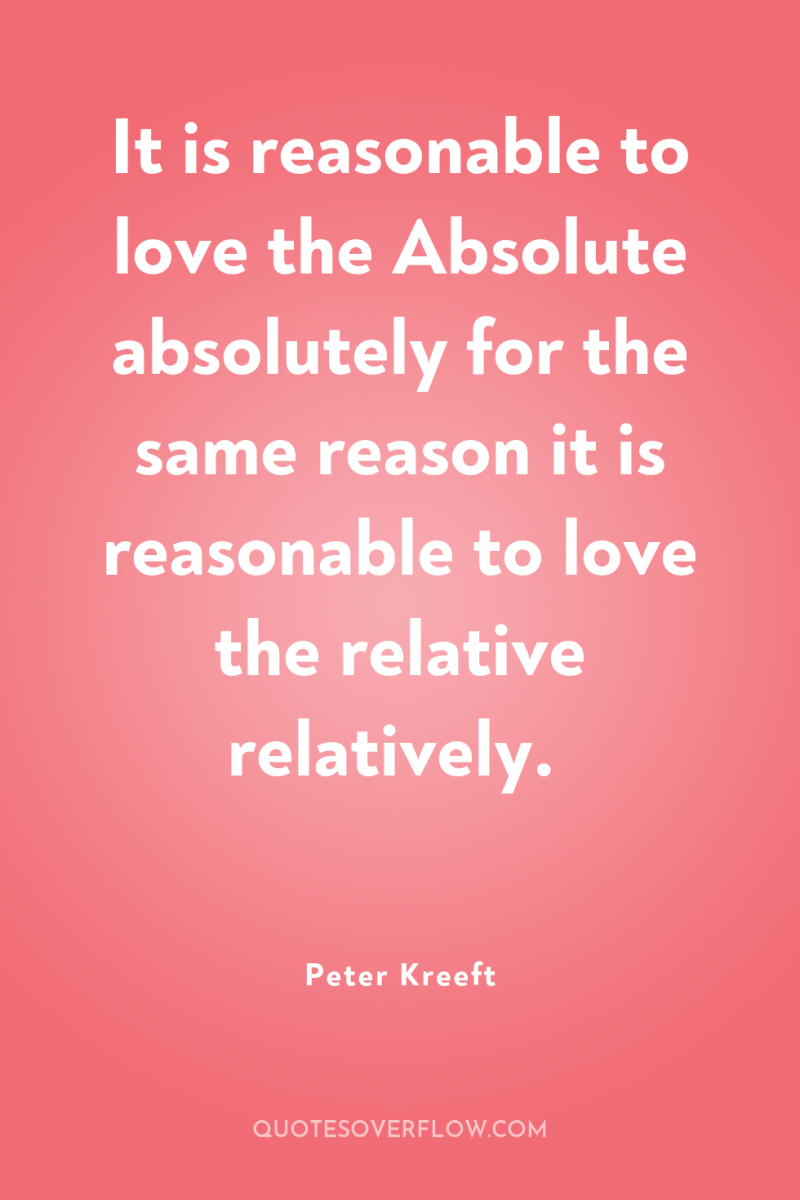 It is reasonable to love the Absolute absolutely for the...