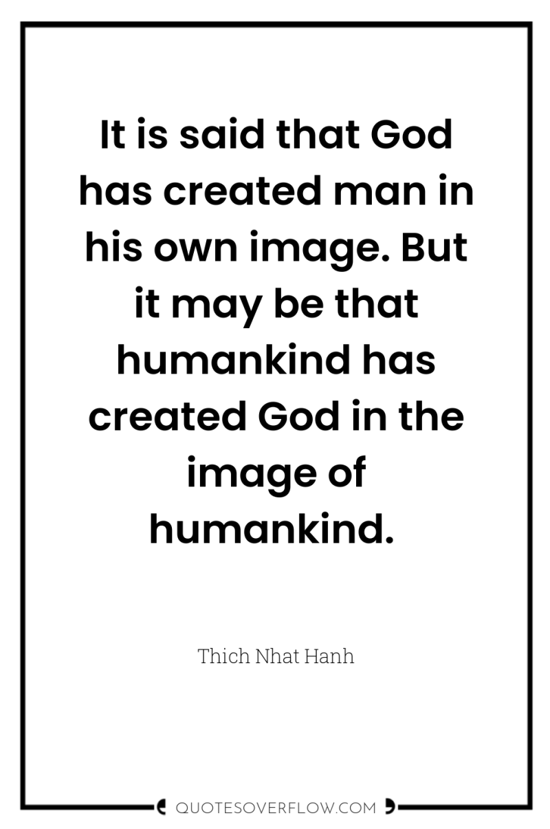 It is said that God has created man in his...