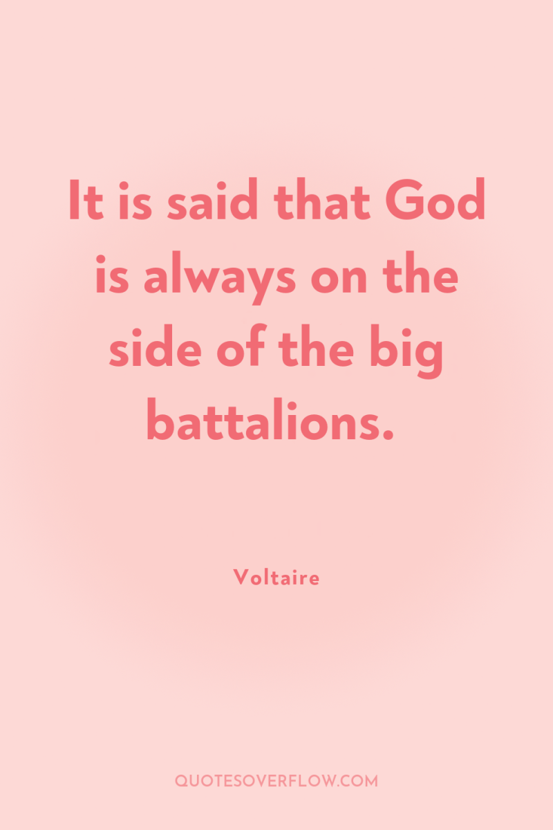 It is said that God is always on the side...