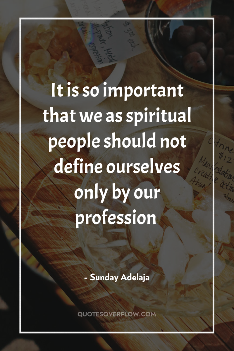 It is so important that we as spiritual people should...
