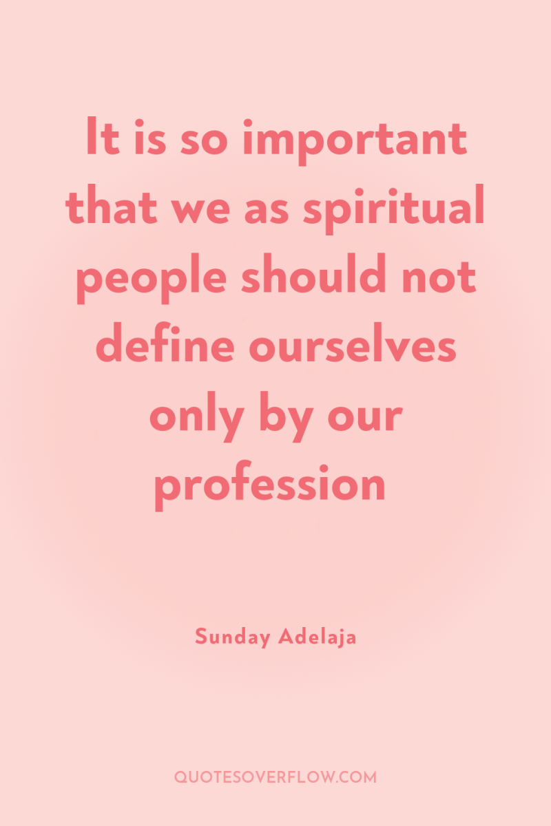 It is so important that we as spiritual people should...